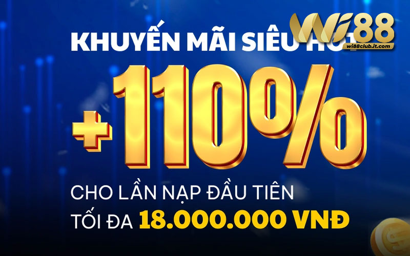 Khuyến mãi WI88 nạp đầu đến 110%