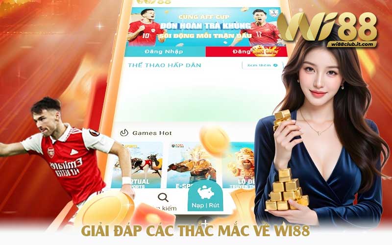 Giải đáp các thắc mắc về WI88